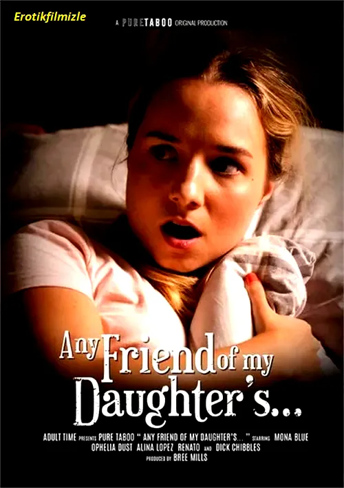 Any Friend of My Daughter’s… Erotik Film izle